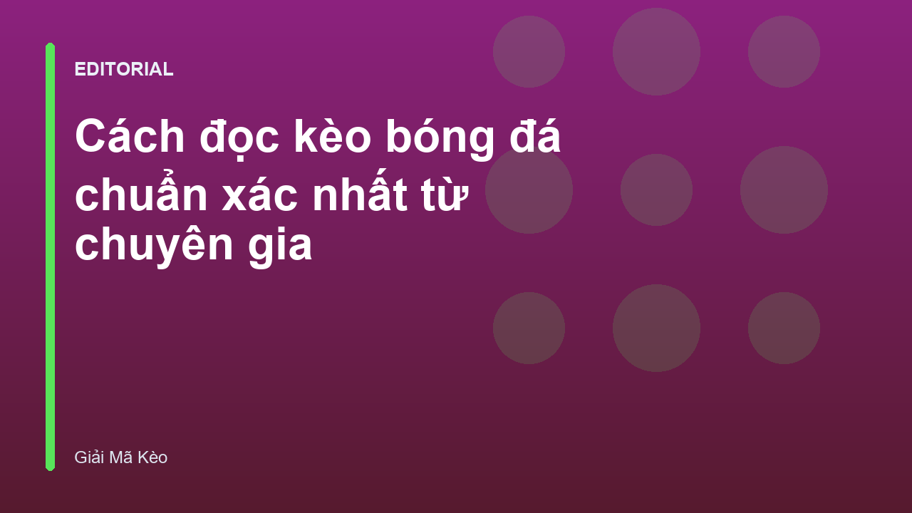 Hướng dẫn cách đọc kèo bóng đá chuyên nghiệp
