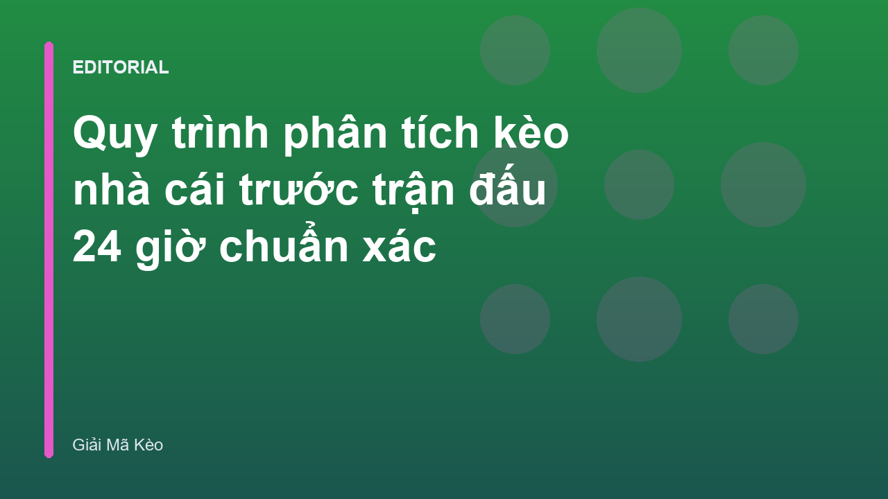 Quy trình phân tích kèo nhà cái chuyên nghiệp